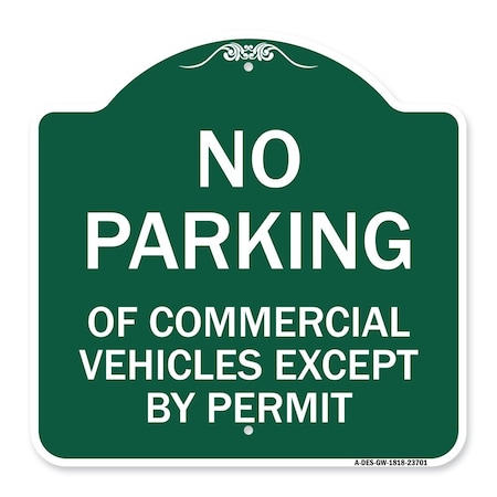 Signmission No Parking of Commercial Vehicles Except by Permit, Green & White Alum, 18" L, 18" H, GW-1818-23701 A-DES-GW-1818-23701